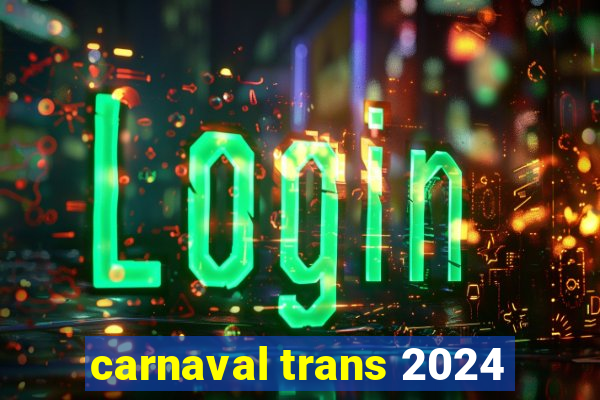 carnaval trans 2024